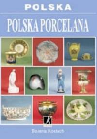Polska. Polska porcelana - Bożena Kostuch
