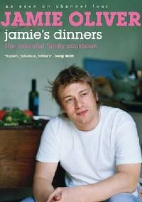 Jamie's dinners: The Essential Family Cookbook - Jamie Oliver