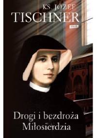 Drogi i bezdroża miłosierdzia - ks. Józef Tischner