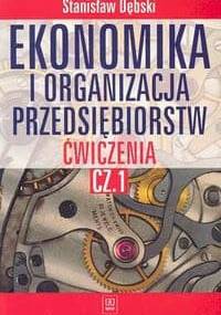 Ekonomika i organizacja przedsiębiorstw - Stanisław Dębski