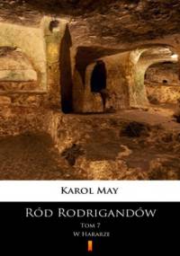 Ród Rodrigandów (Tom 7). Ród Rodrigandów. W Hararze - Karol May