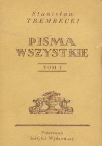 Pisma wszystkie - Tom I - Stanisław Trembecki