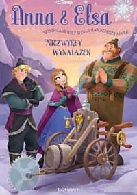 Anna i Elsa. Niezwykły wynalazek - Erica David