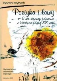 Poetyka i łowy. O idei dawnego polowania w literaturze polskiej XIX wieku - Beata Mytych-Forajter