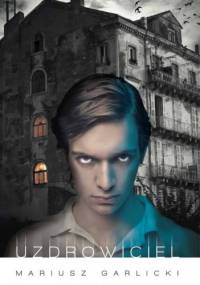 Uzdrowiciel - Mariusz Garlicki