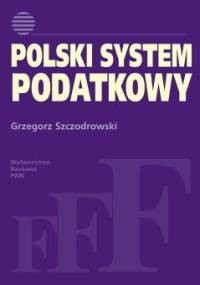 Polski system podatkowy - Grzegorz Szczodrowski