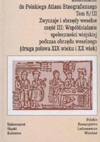 Zwyczaje i obrzędy weselne cz. 3: Współdziałanie społeczności wiejskiej podczas obrzędu weselnego (druga połowa XIX wieku i XX wiek) - Anna Drożdż