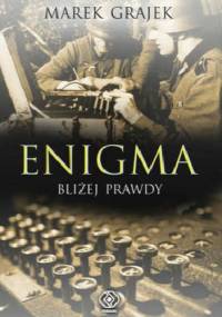 Enigma. Bliżej prawdy - Marek Grajek