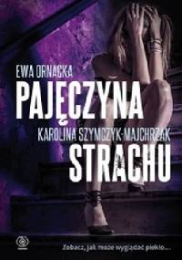 Pajęczyna strachu - Ewa Ornacka, Karolina Szymczyk-Majchrzak