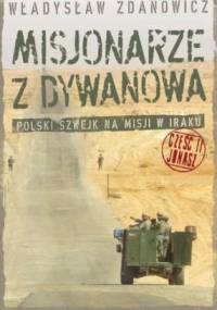 Misjonarze z Dywanowa. Polski szwejk na misji w Iraku, cz. 2 - Jonasz - Władysław Zdanowicz