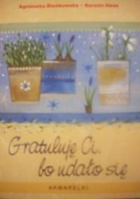 Gratuluję Ci, bo udało się - Agnieszka Bieńkowska