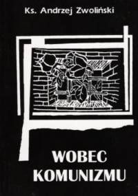 Wobec komunizmu - Andrzej Zwoliński