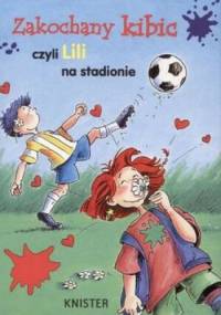 Zakochany kibic, czyli Lili na stadionie - Knister