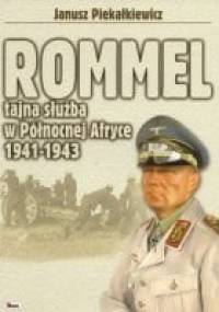 Rommel - tajna służba w Północnej Afryce 1941-1943 - Janusz Piekałkiewicz