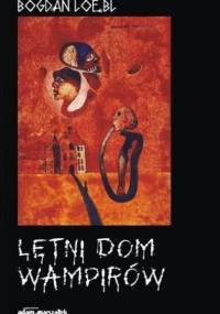 Letni dom wampirów - Bogdan Loebl