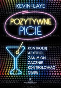 Pozytywne picie - Kevin Laye