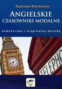 Angielskie czasowniki modalne nowatorską i oryginalną metodą - Więckowski Radosław