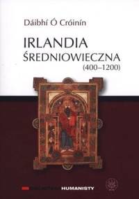 Irlandia średniowieczna (400-1200) - Dáibhí Ó Cróinín