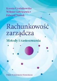 Rachunkowość zarządcza. Metody i zastosowania
