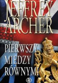 Pierwszy między równymi - Jeffrey Archer