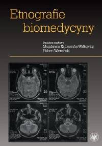 Etnografie biomedycyny - Magdalena Radkowska-Walkowicz, HUBERT WIERCIŃSKI
