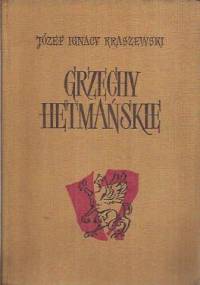 Józef Ignacy Kraszewski - Grzechy hetmańskie - Obrazy z końca XVIII wieku [audiobook pl]