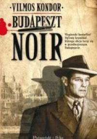 Budapeszt noir - Vilmos Kondor