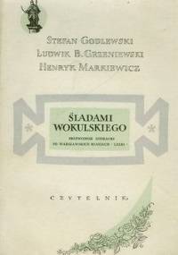 Śladami Wokulskiego. Przewodnik literacki po warszawskich realiach „Lalki”