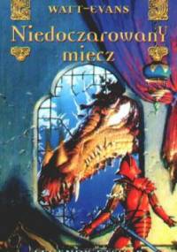 Niedoczarowany miecz - Lawrence Watt-Evans