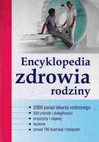Encyklopedia zdrowia rodziny - praca zbiorowa