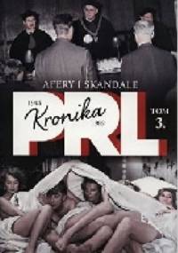 Kronika PRL. Afery i skandale - Iwona Kienzler