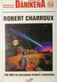 100000 lat nieznanej historii człowieka - Robert Charroux