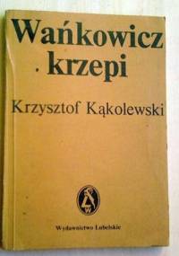 Wańkowicz krzepi - Krzysztof Kąkolewski