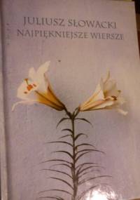 Najpiękniejsze wiersze - Juliusz Słowacki
