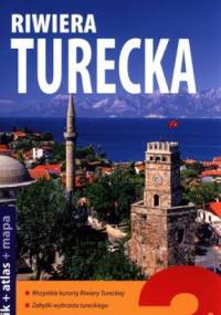 Turecka Riwiera. Przewodnik + atlas + mapa. Explore! guide