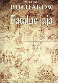 Fatalne jaja - Michaił Bułhakow