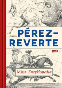 Misja: Encyklopedia - Arturo Pérez-Reverte
