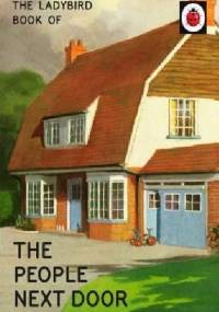 The Ladybird Book of the People Next Door - J.A. Hazeley, Joel Morris