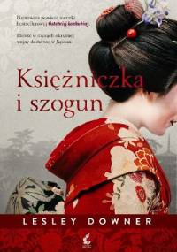 Księżniczka i szogun - Lesley Downer