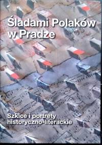 Śladami Polaków w Pradze - praca zbiorowa
