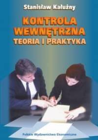 Kontrola wewnętrzna teoria i praktyka - Stanisław Kałużny