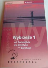 Wybrzeże 1. Od Świnioujścia do Mrzeżyna oraz Bornholm - Edyta Tomczyk, Piotr Ostrowski