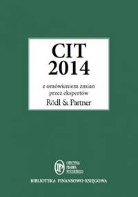 CIT 2014 z omówieniem ekspertów Rödl & Partner - kancelarii Rödl &Partner eksperci
