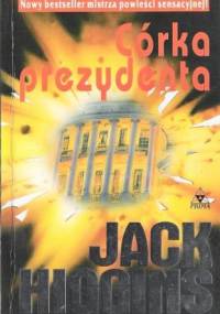 Córka prezydenta - Jack Higgins