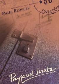 Przyjaciel świata - Paul Bowles