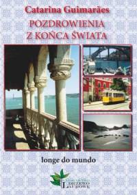 Pozdrowienia z Końca Świata - Catarina Guimarães