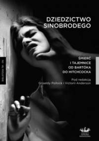 Dziedzictwo Sinobrodego Śmierć i tajemnice od Bartóka do Hitchcocka - Griselda Pollock