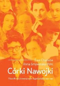Córki Nawojki. Filozofki na Uniwersytecie Jagiellońskim 1897-1967 - Ewa Chudoba, Anna Smywińska-Pohl