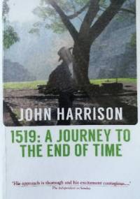 1519: A Journey to the End of Time - John Harrison