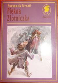 Piękna Złotniczka - Ponson du Terrail